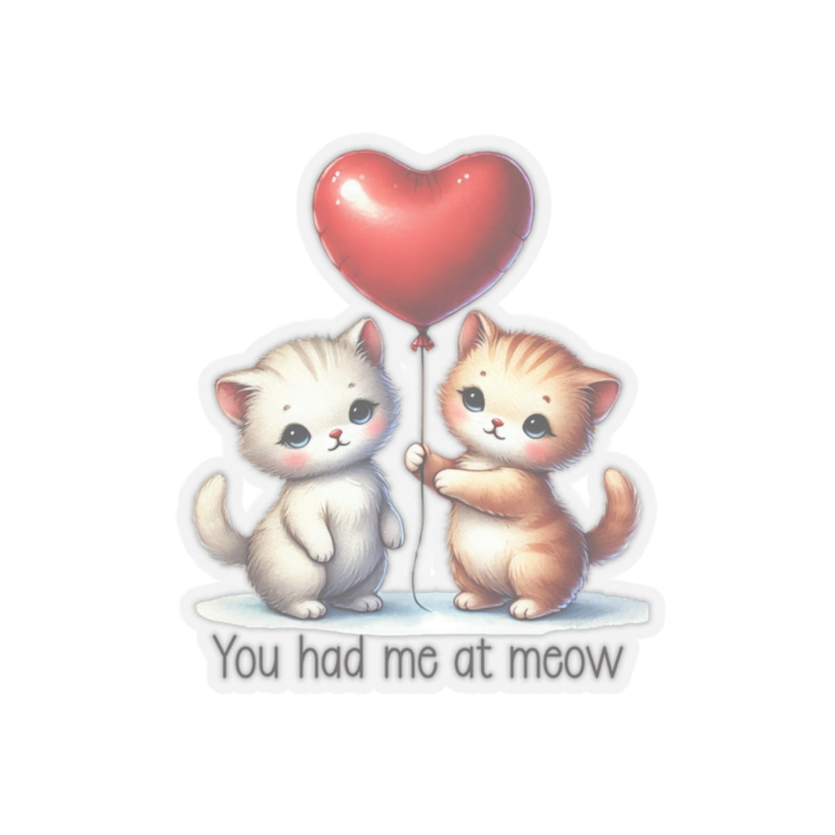 Kawaii Kittens 'You had me at meow' Sticker