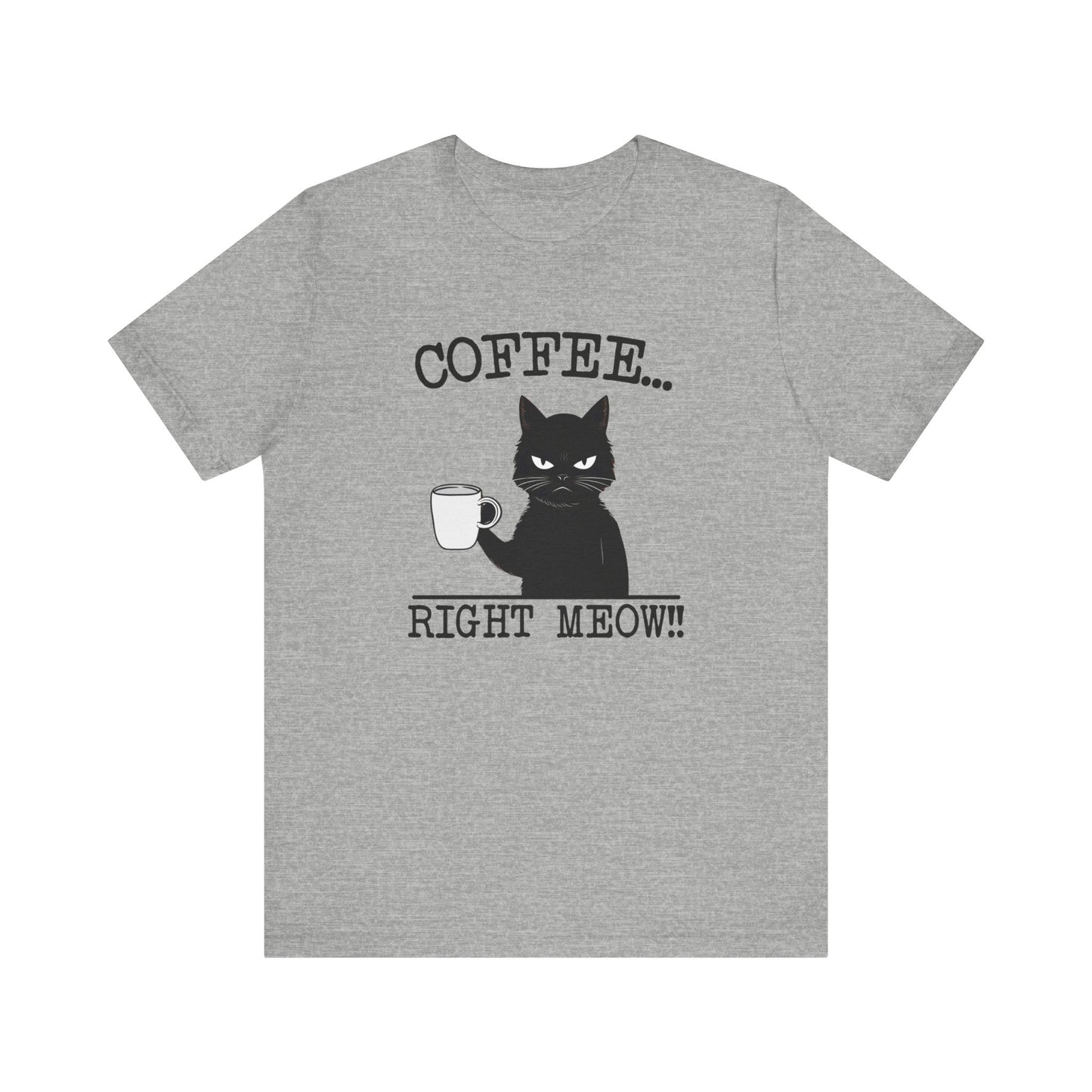 Coffee Right Meow-Funny Cat Tee