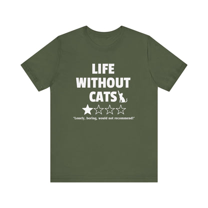 Funny Cat Shirt - 'Life without Cats' 1 out of 4 stars