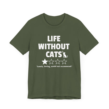 Funny Cat Shirt - 'Life without Cats' 1 out of 4 stars