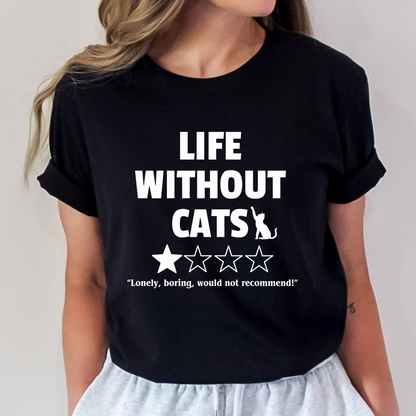 Funny Cat Shirt - 'Life without Cats' 1 out of 4 stars